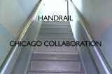 Video Tour:&nbsp;<em>Handrail</em>, Chicago Collaboration&nbsp;&nbsp;